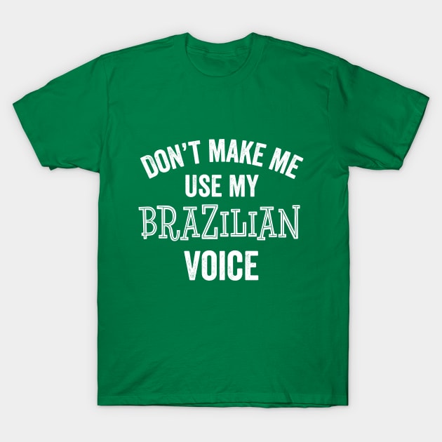 Funny Brazilian Brazil Accent Ancestry Portuguese Voice Gift T-Shirt by HuntTreasures